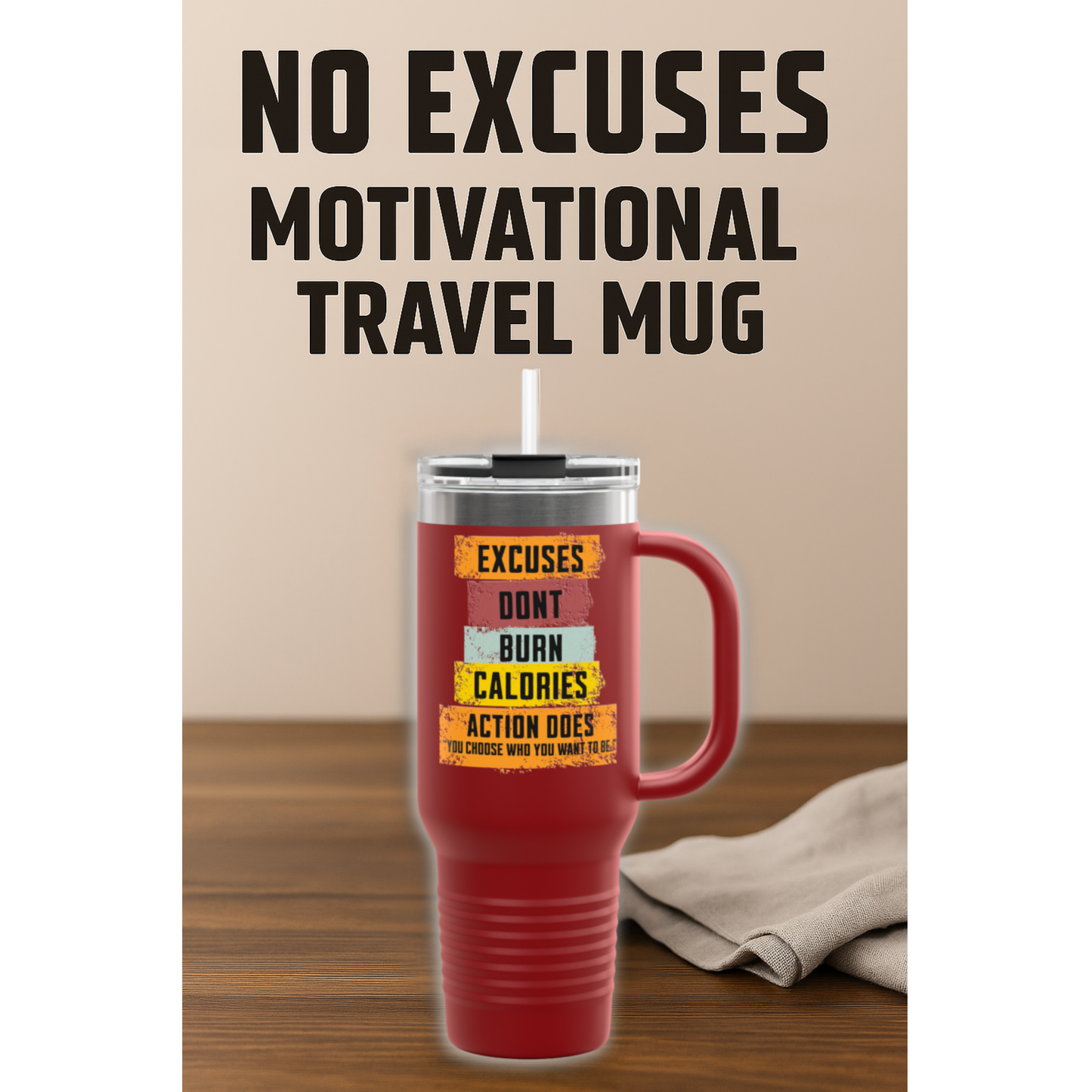 Excuses Don’t Burn Calories – Motivational 40oz Travel Mug | Gym Tumbler with Lid & Straw | Action Does Fitness Gift Cup