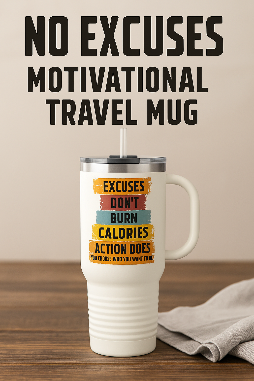 Excuses Don’t Burn Calories – Motivational 40oz Travel Mug | Gym Tumbler with Lid & Straw | Action Does Fitness Gift Cup